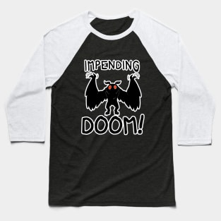 Impending Doom! (Mothman) Baseball T-Shirt